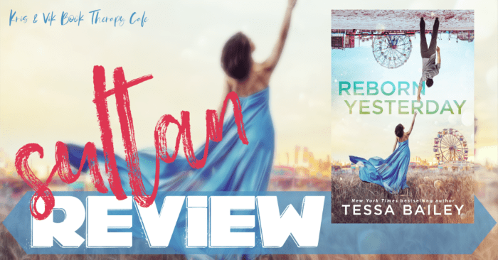 REVIEW & EXCERPT: REBORN YESTERDAY by Tessa Bailey